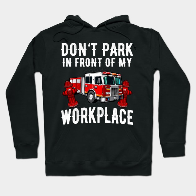 Fire Truck Parking Fire Hydrant Funny Saying Hoodie by Foxxy Merch